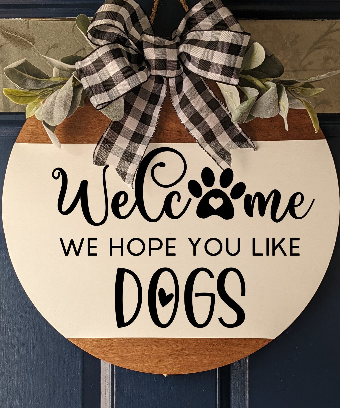 Door Hanger, Welcome we hope you like dogs , Front Door Decor , Welcome door hanger ,Welcome Wreath, Circle Hanger, Door Wreath