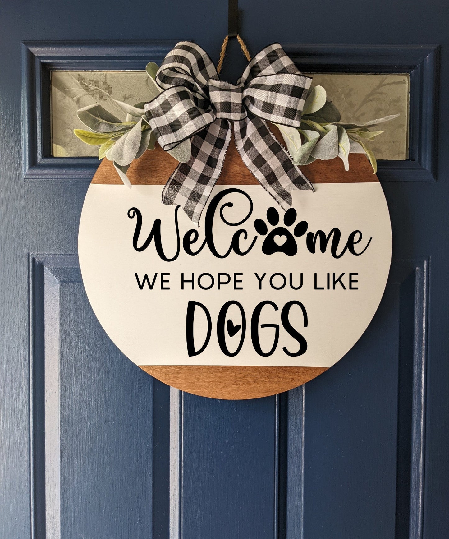Door Hanger, Welcome we hope you like dogs , Front Door Decor , Welcome door hanger ,Welcome Wreath, Circle Hanger, Door Wreath