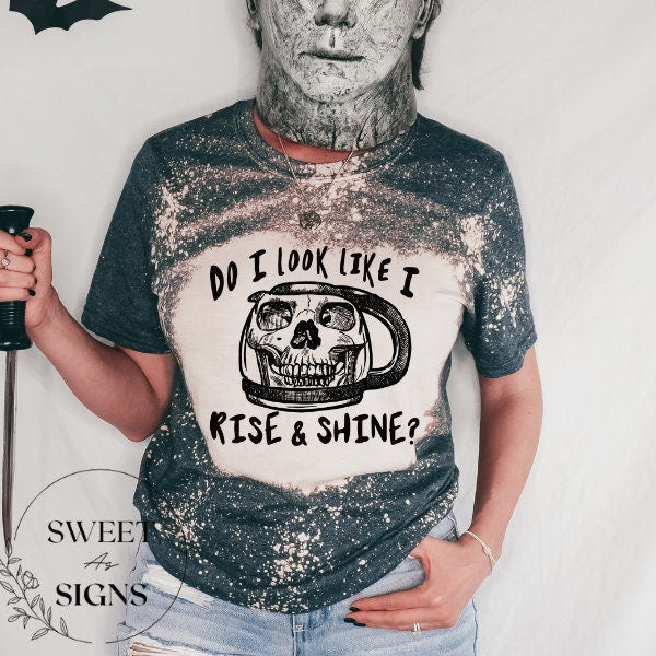 Rise and Shine bleached t shirt, bleached t shirt , any time t shirt, funny t shirt